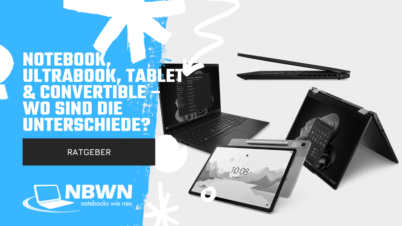 Notebook, Ultrabook, Tablet & Convertible – wo sind die Unterschiede?