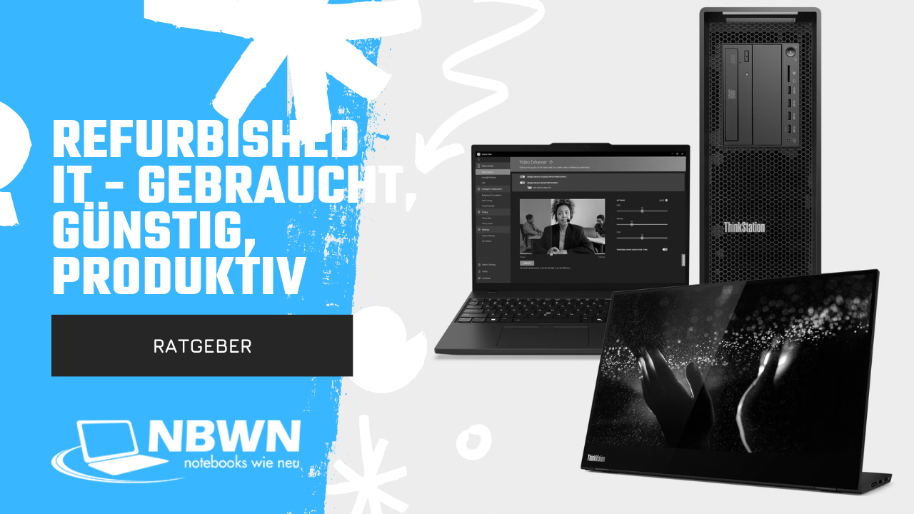 Refurbished IT - Gebraucht, günstig, produktiv